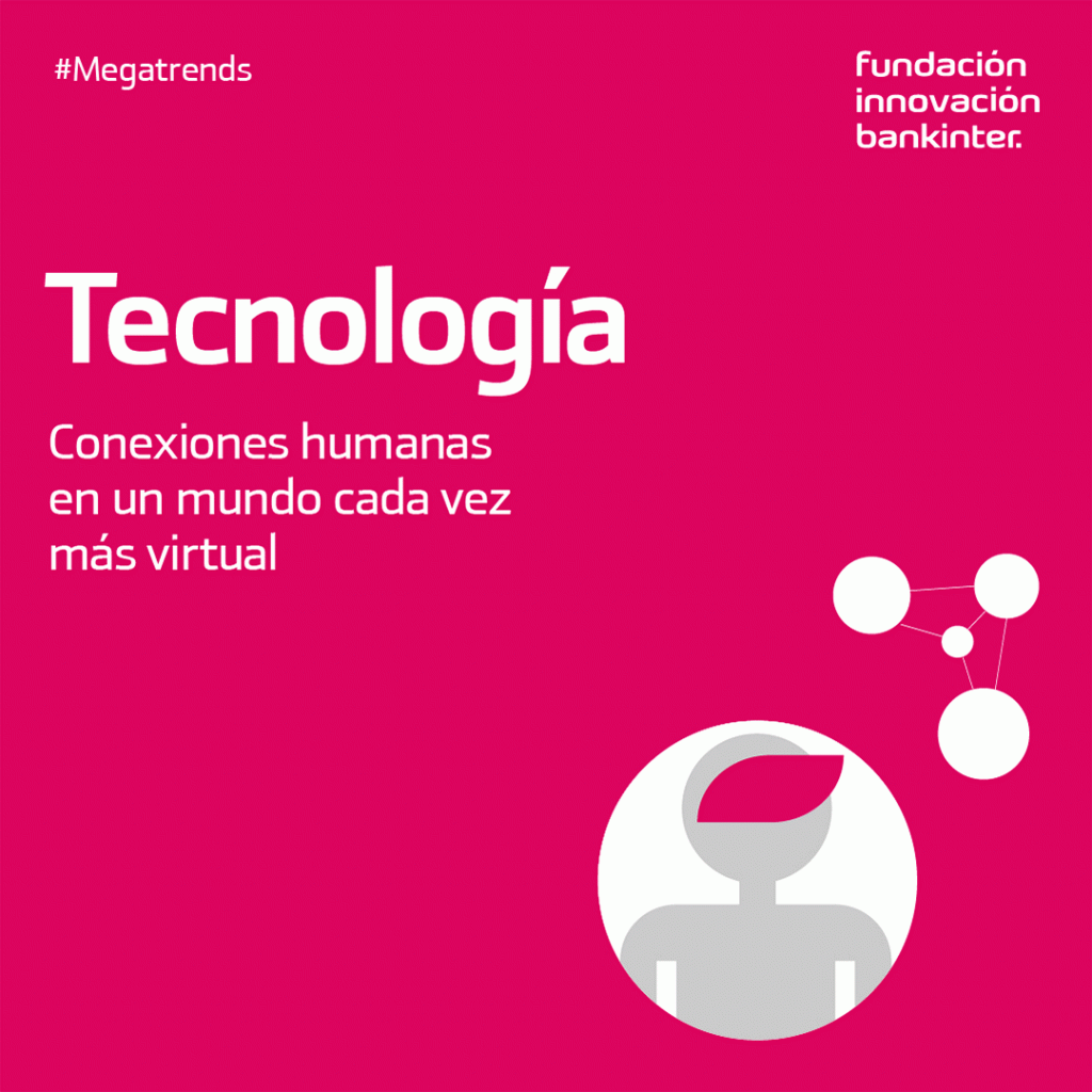 Megatrends - Tecnología - conexiones más humanas
