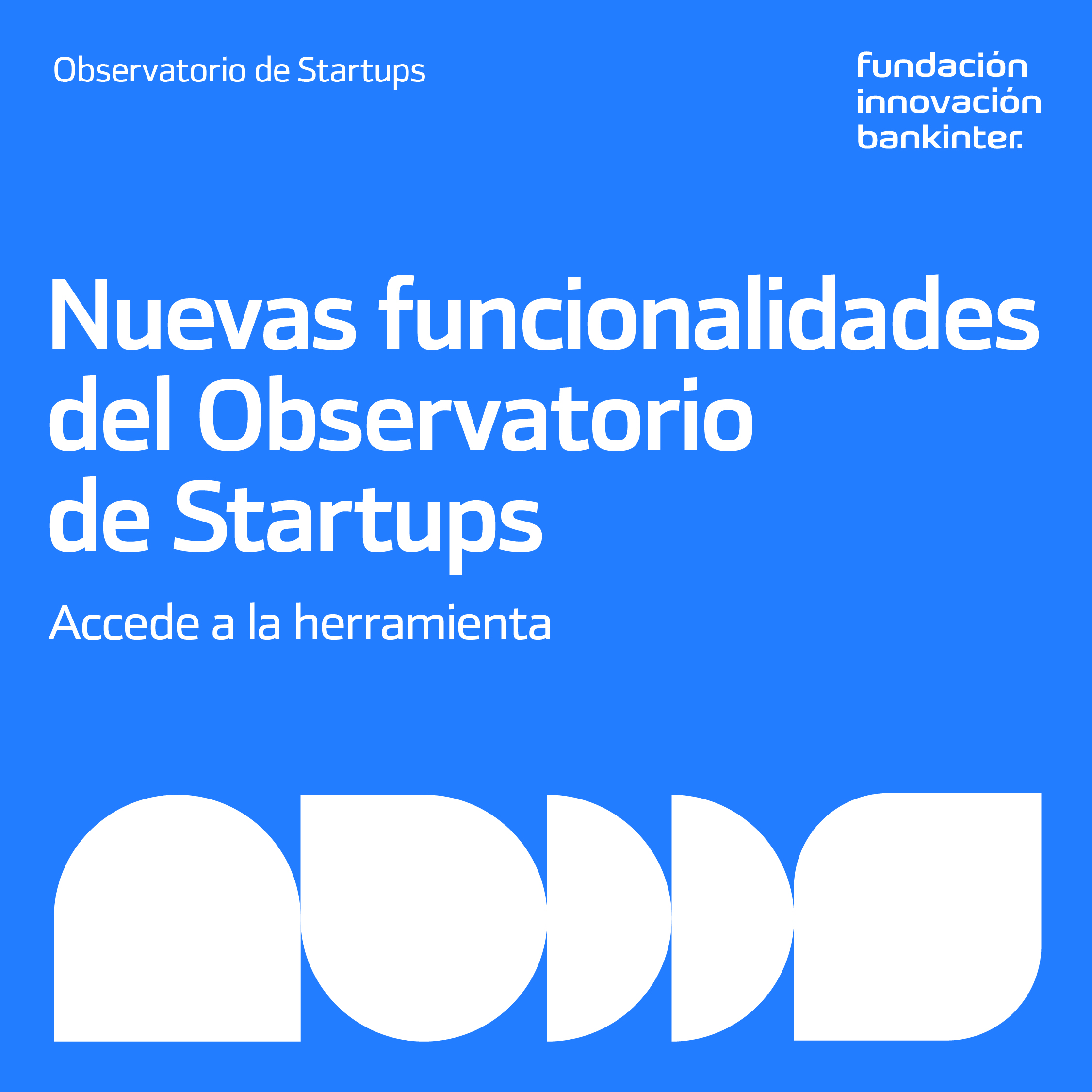 Accede a la nueva herramienta del Observatorio de Startups