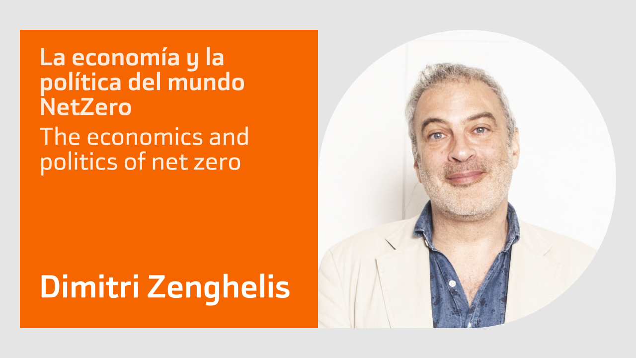 La economía y política del mundo NetZero | Dimitri Zenghelis 